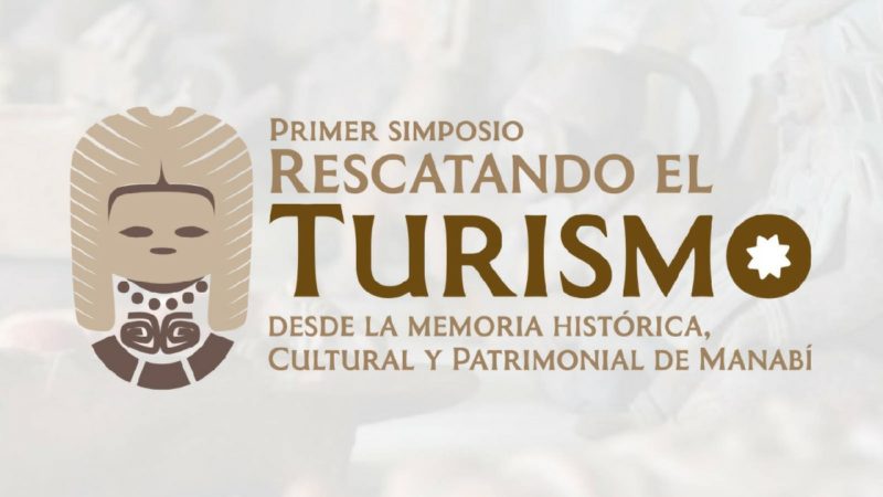 Primer Simposio turístico, arqueológico, cultural y patrimonial de Manabí