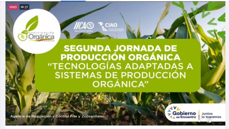 Agrocalidad realizó la 2da. Jornada 2021 “tecnologías adaptadas a la producción orgánica”
